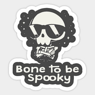 bone to be spooky Sticker